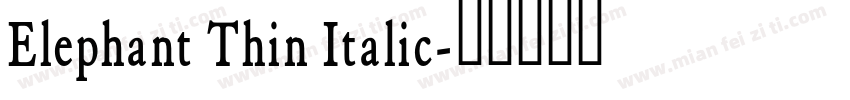 Elephant Thin Italic字体转换